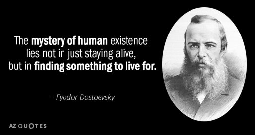 Quotation-Fyodor-Dostoevsky-The-mystery-of-human-existence-lies-not-in-just-staying-43-90-04 (1)