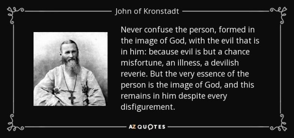 quote-never-confuse-the-person-formed-in-the-image-of-god-with-the-evil-that-is-in-him-because-john-of-kronstadt-128-86-86