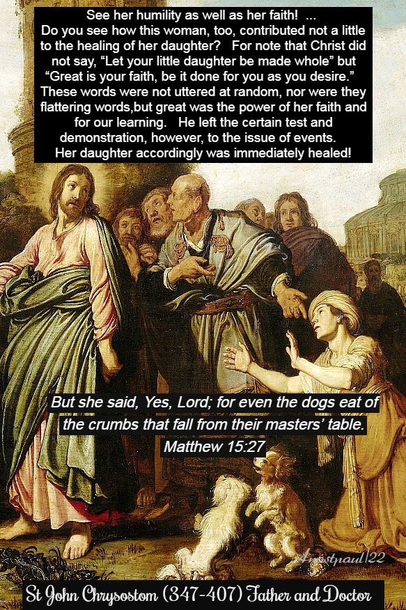 matthew-15-27-but-she-said-yes-lord-but-een-the-dogs-see-her-humility-as-well-as-her-faith-st-john-chrysostom-10-march-2022 (1)