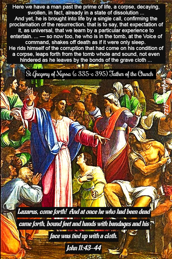 john-11-43-44-lazarus-come-forth-heee-we-have-man-st-gregory-of-nyssa-1-april-2022