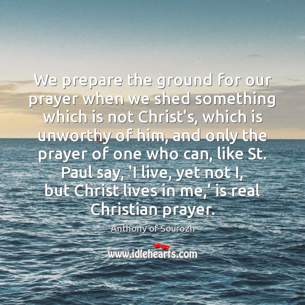 we-prepare-the-ground-for-our-prayer-when-we-shed-something-which